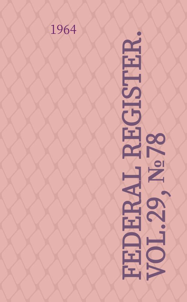 Federal Register. Vol.29, №78