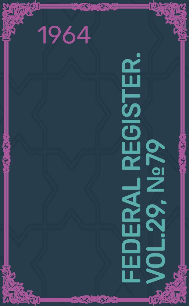 Federal Register. Vol.29, №79
