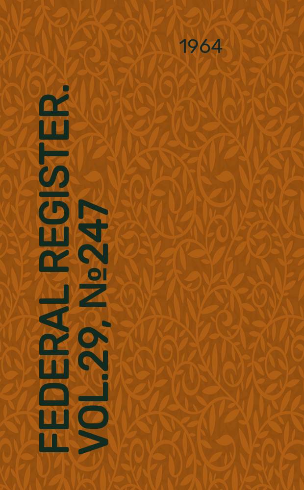 Federal Register. Vol.29, №247