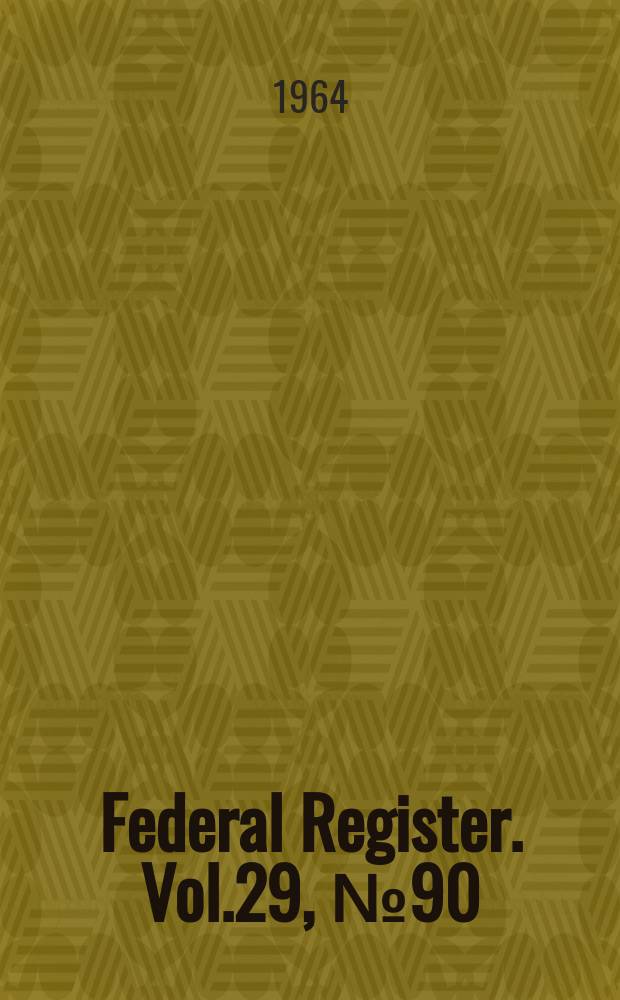 Federal Register. Vol.29, №90