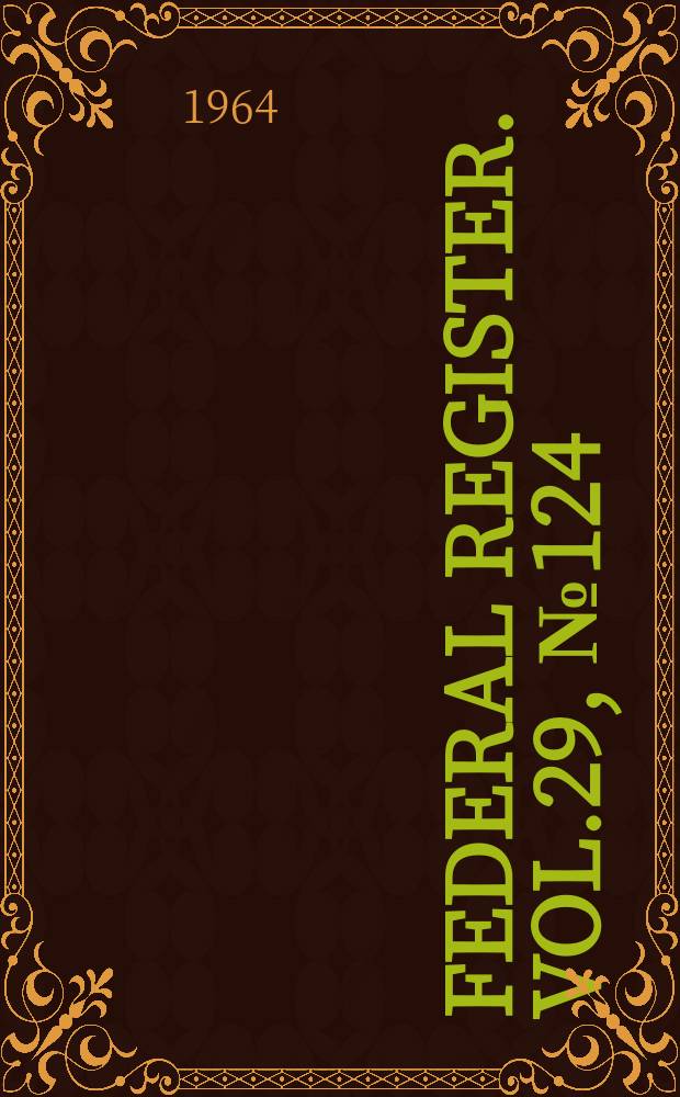 Federal Register. Vol.29, №124