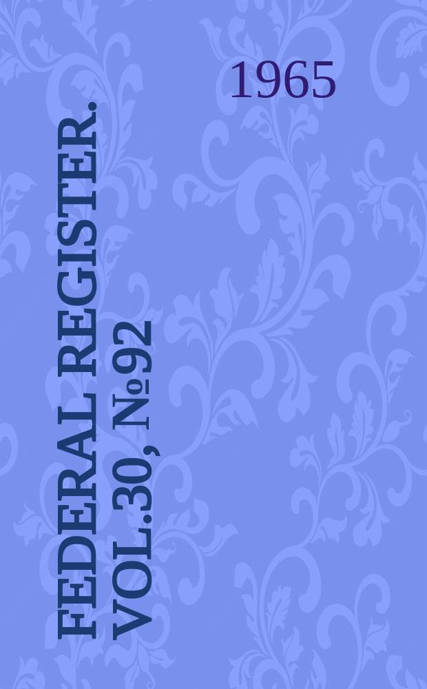 Federal Register. Vol.30, №92