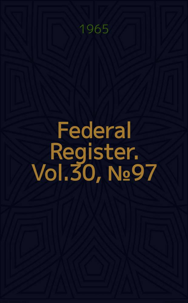 Federal Register. Vol.30, №97