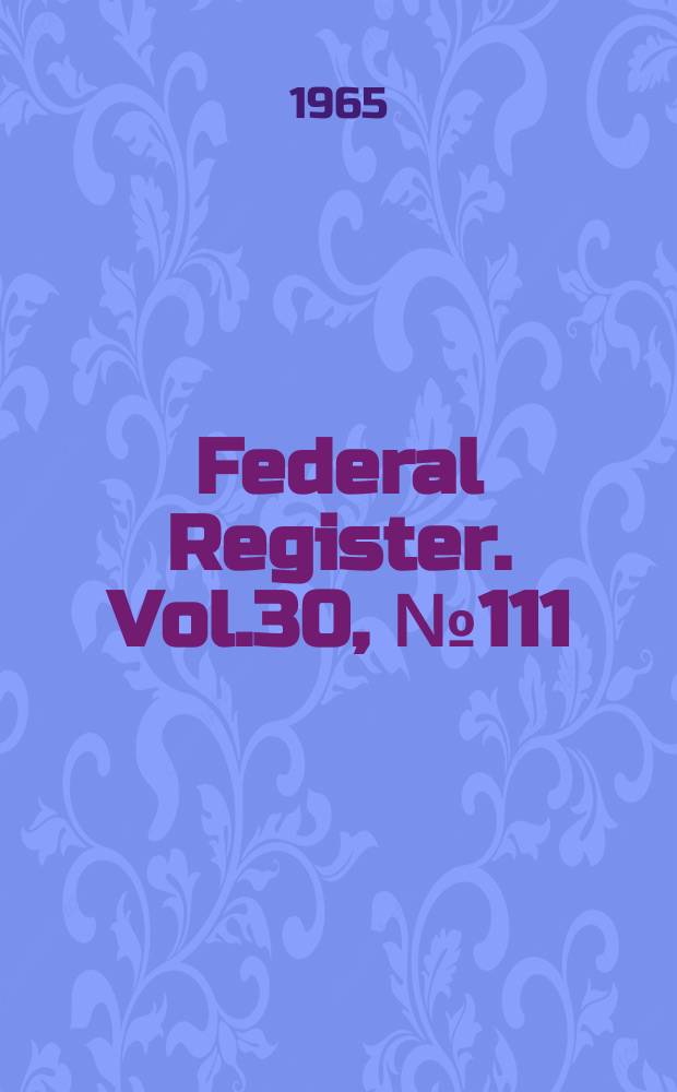 Federal Register. Vol.30, №111