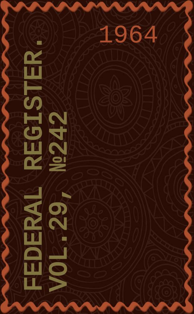 Federal Register. Vol.29, №242