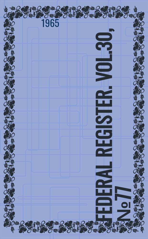 Federal Register. Vol.30, №77