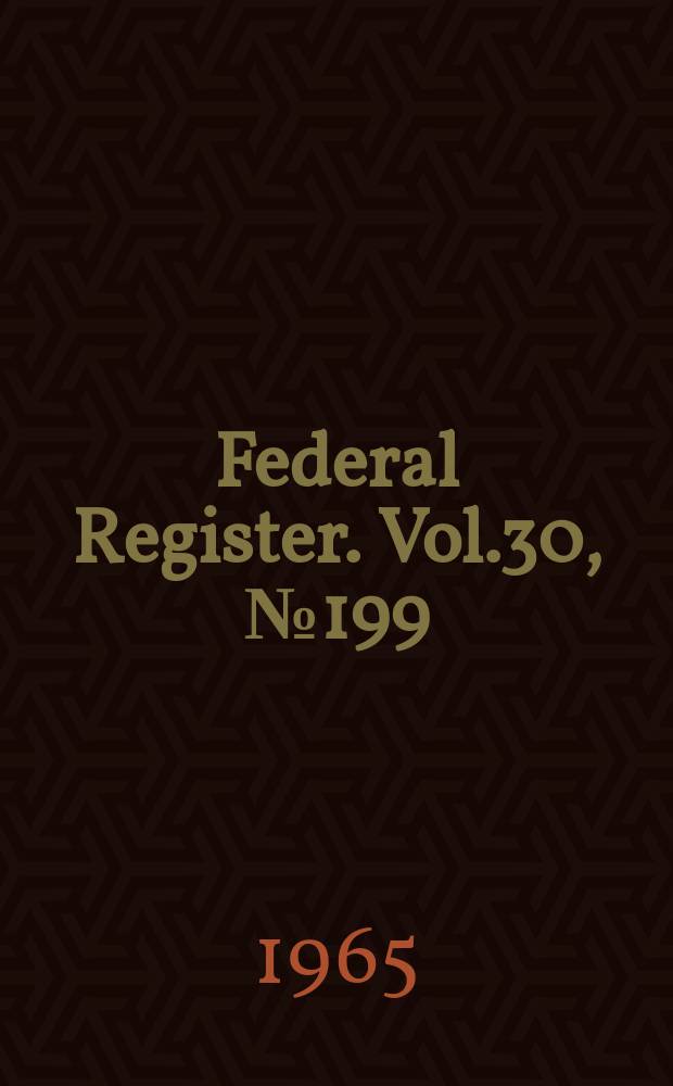 Federal Register. Vol.30, №199