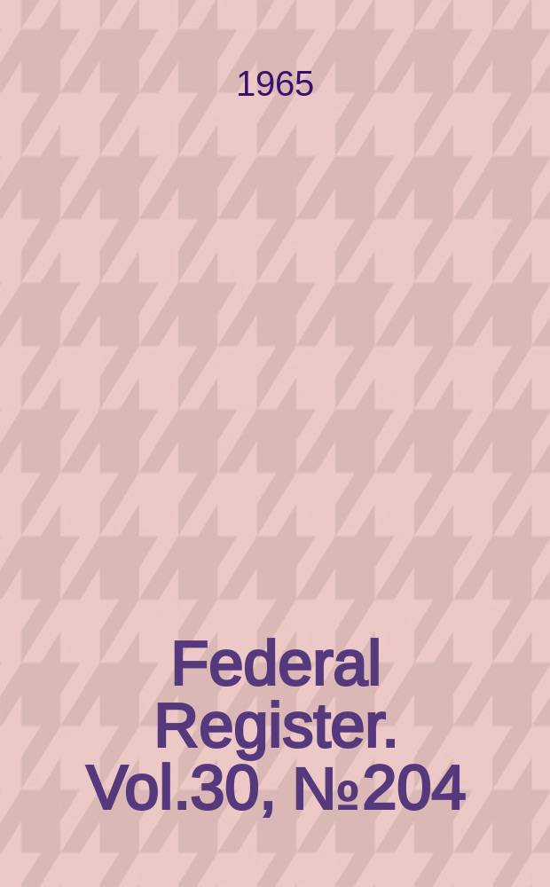 Federal Register. Vol.30, №204