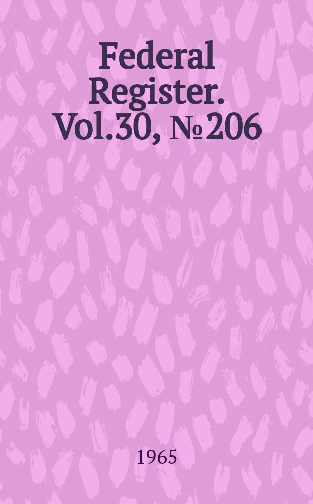 Federal Register. Vol.30, №206