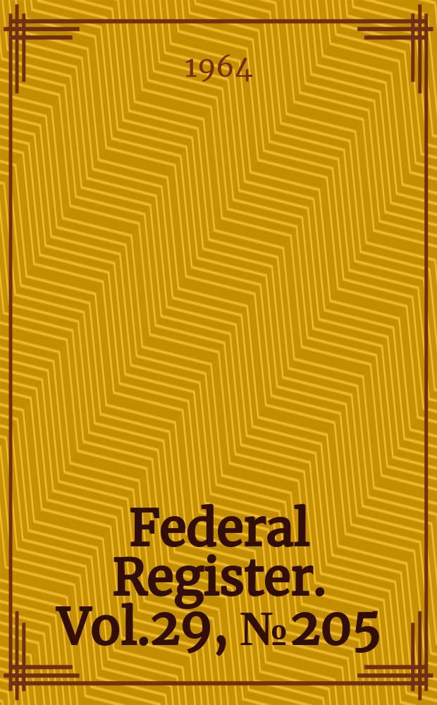 Federal Register. Vol.29, №205