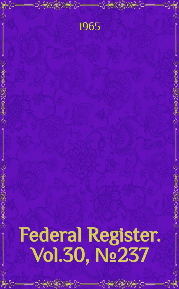 Federal Register. Vol.30, №237