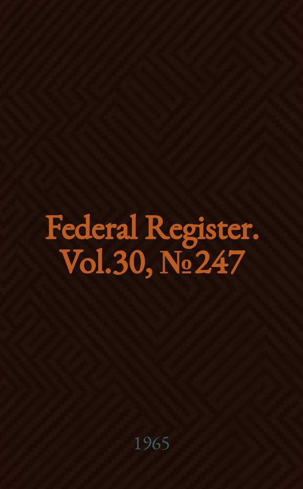 Federal Register. Vol.30, №247