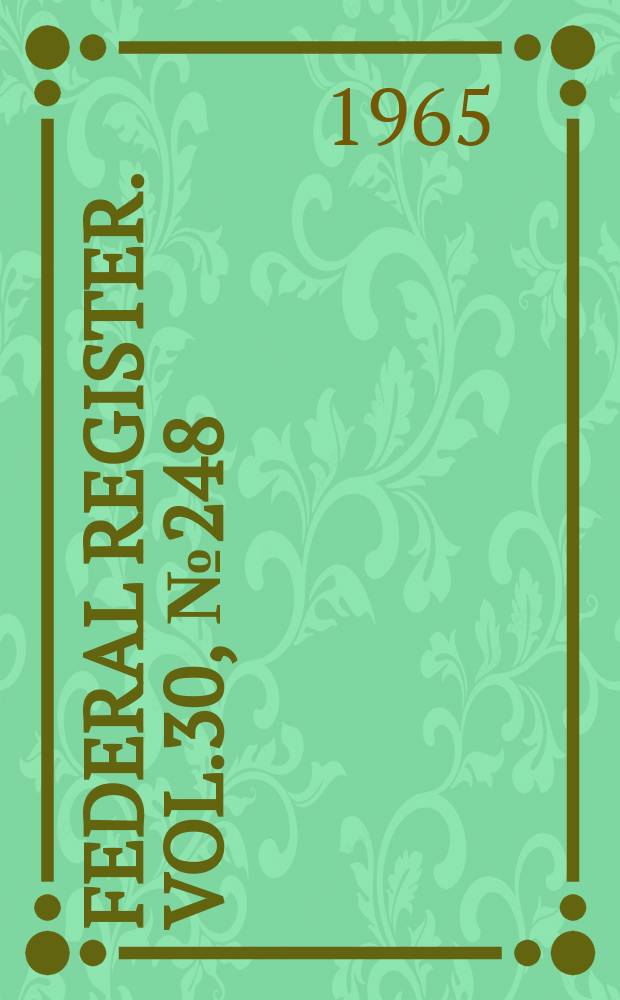 Federal Register. Vol.30, №248