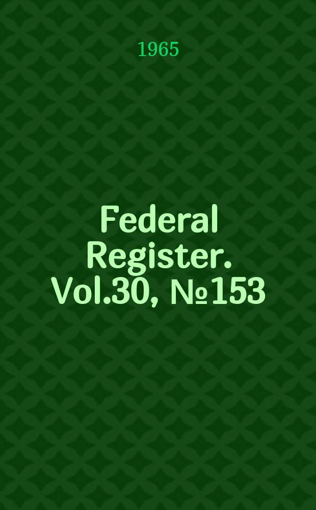 Federal Register. Vol.30, №153