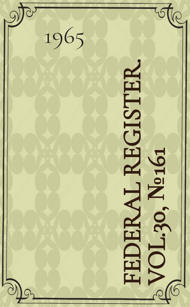 Federal Register. Vol.30, №161