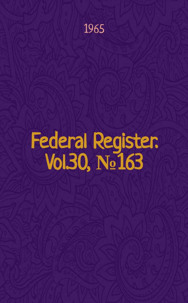 Federal Register. Vol.30, №163