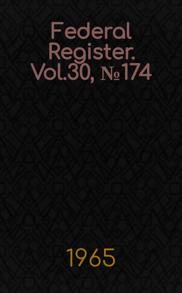 Federal Register. Vol.30, №174
