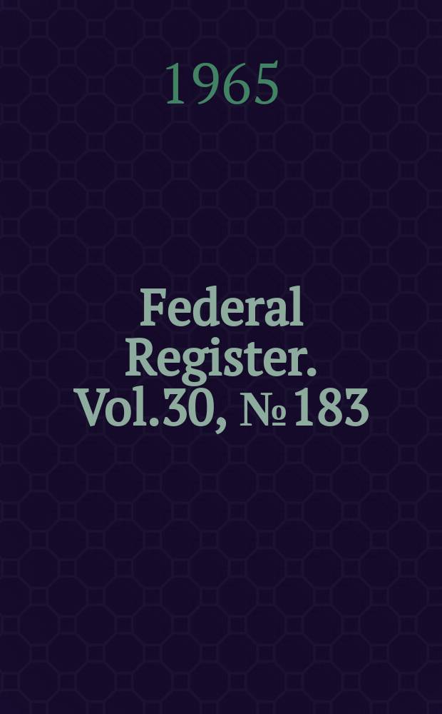Federal Register. Vol.30, №183