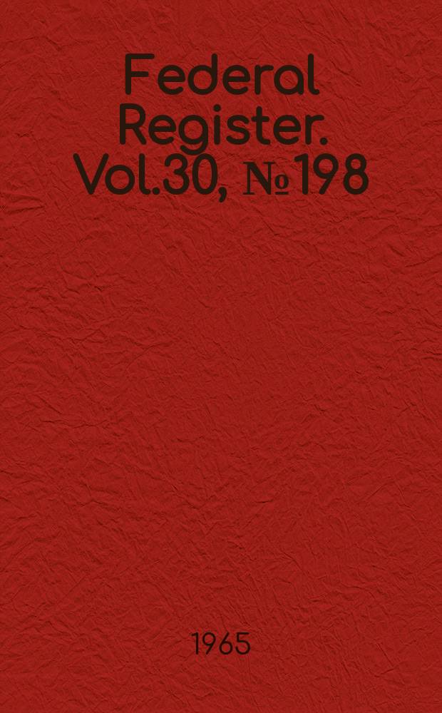 Federal Register. Vol.30, №198