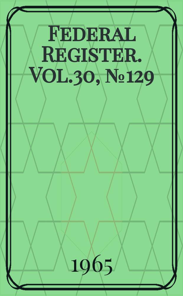 Federal Register. Vol.30, №129