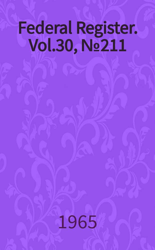 Federal Register. Vol.30, №211