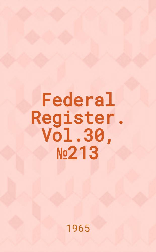 Federal Register. Vol.30, №213