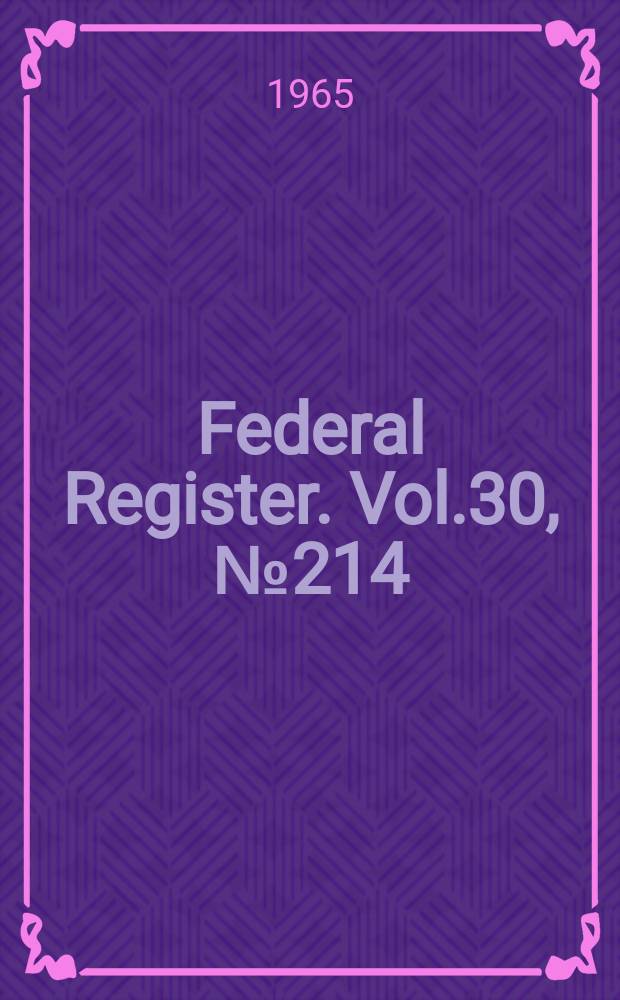 Federal Register. Vol.30, №214
