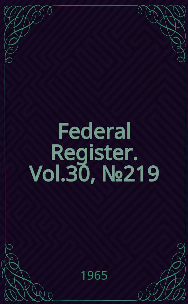 Federal Register. Vol.30, №219