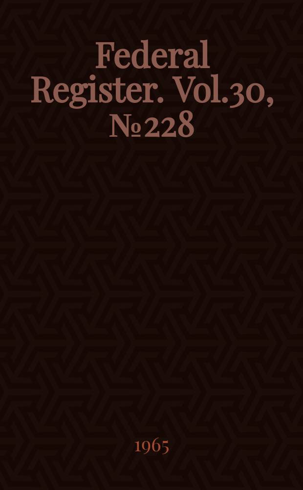 Federal Register. Vol.30, №228