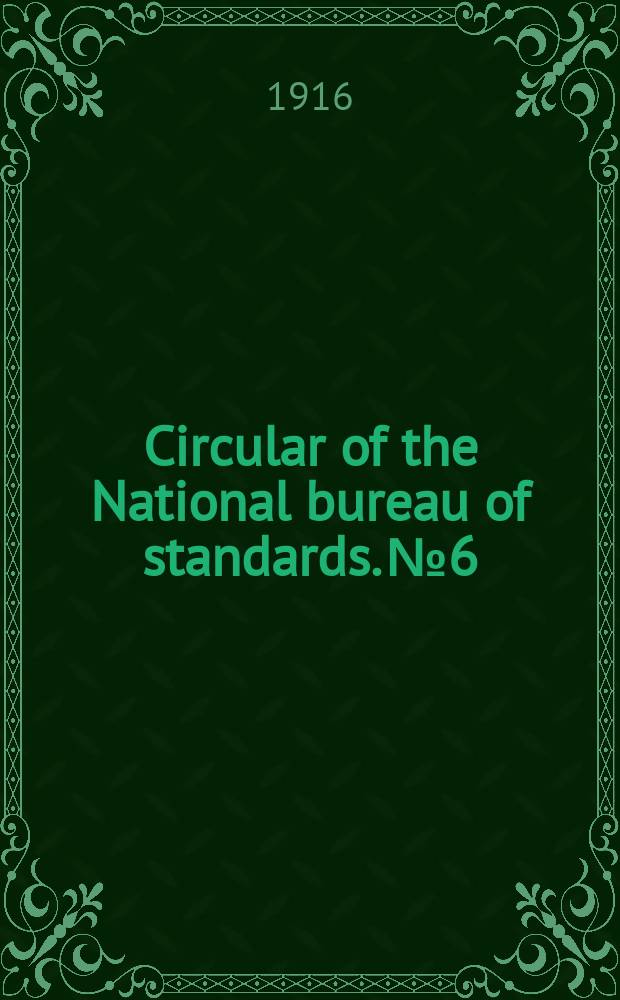Circular of the National bureau of standards. №6 : Fees for electric, magnetic and photometric testing