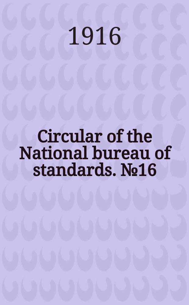 Circular of the National bureau of standards. №16 : The testing of hydrometers