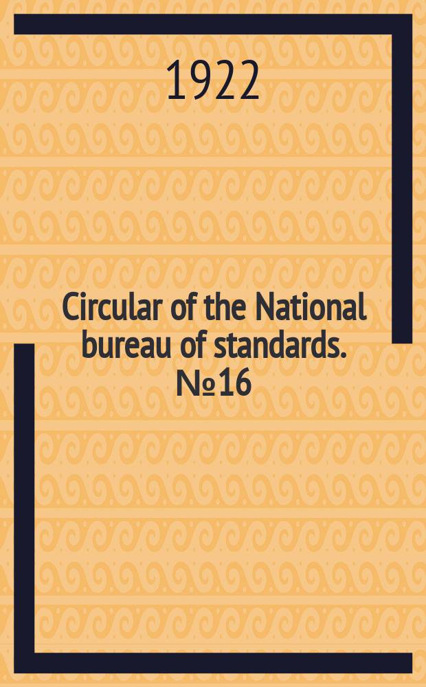 Circular of the National bureau of standards. №16 : The testing of hydrometers