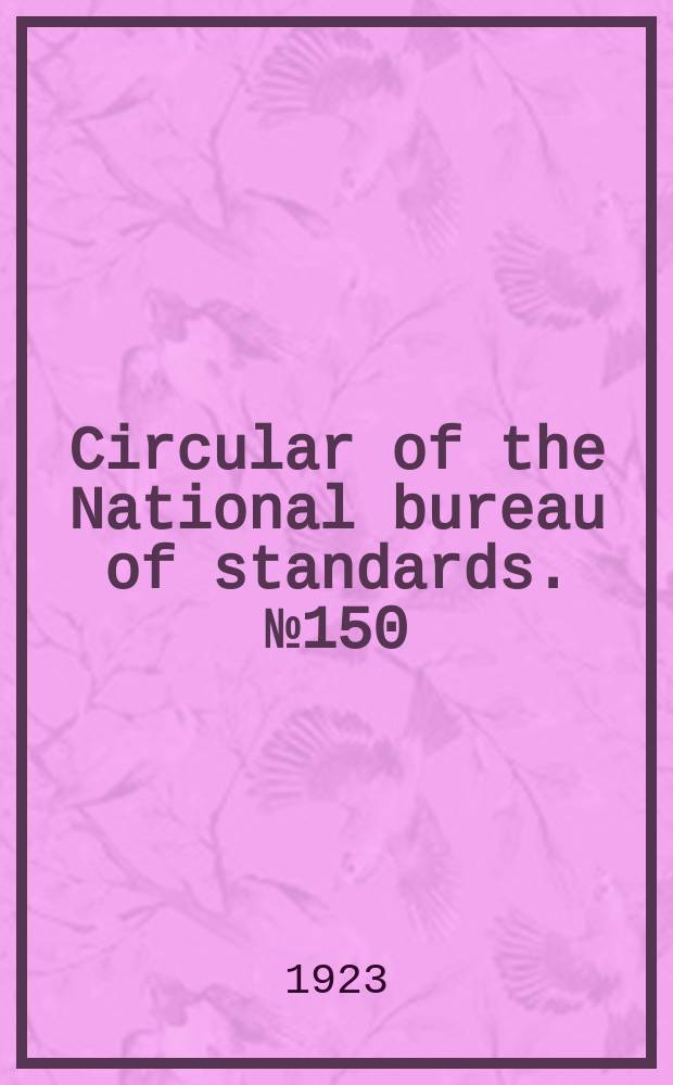 Circular of the National bureau of standards. №150 : Recommended specification for quicklime and hydrated lime for use in the manufacture of sand - lime brick