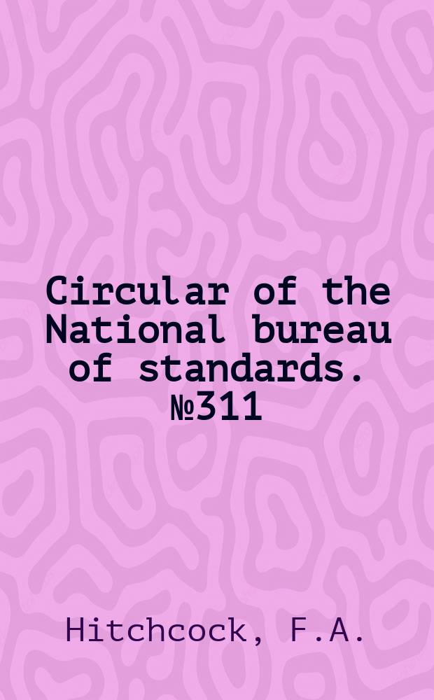 Circular of the National bureau of standards. №311 : Stucco investigations at the Bureau of standards with recommendations for Portland cement stucco construction