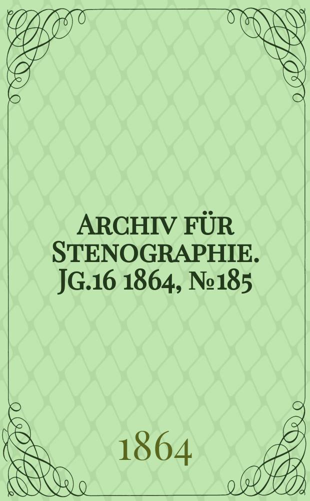 Archiv für Stenographie. Jg.16 1864, №185