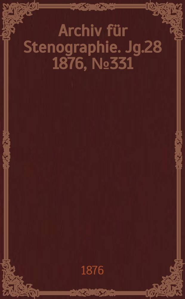 Archiv für Stenographie. Jg.28 1876, №331