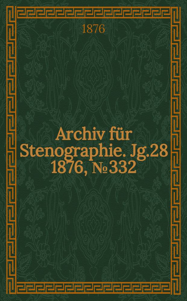 Archiv für Stenographie. Jg.28 1876, №332