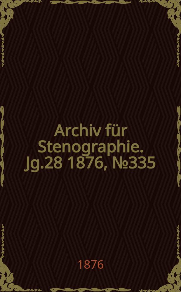 Archiv für Stenographie. Jg.28 1876, №335