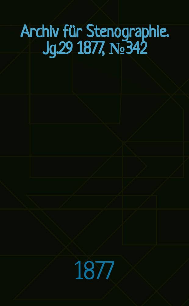 Archiv für Stenographie. Jg.29 1877, №342