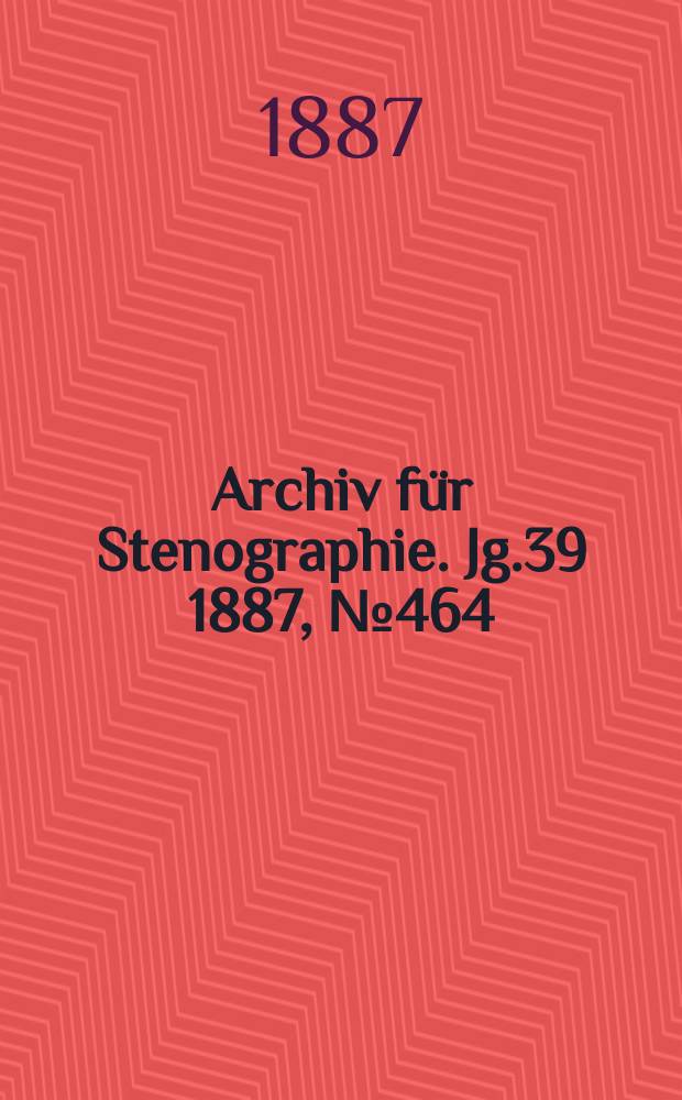 Archiv für Stenographie. Jg.39 1887, №464