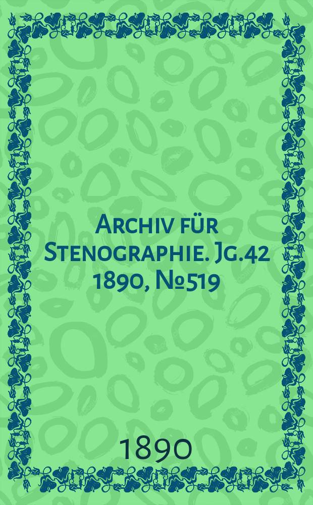 Archiv für Stenographie. Jg.42 1890, №519