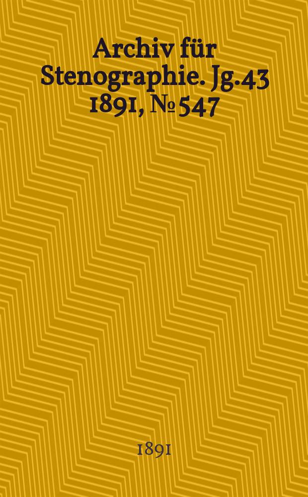 Archiv für Stenographie. Jg.43 1891, №547