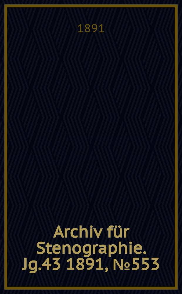Archiv für Stenographie. Jg.43 1891, №553