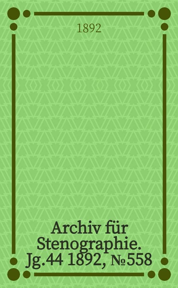 Archiv für Stenographie. Jg.44 1892, №558