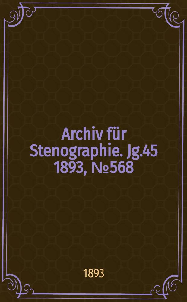 Archiv für Stenographie. Jg.45 1893, №568