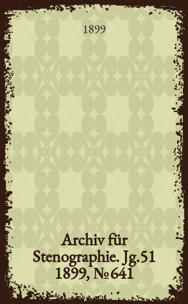 Archiv für Stenographie. Jg.51 1899, №641