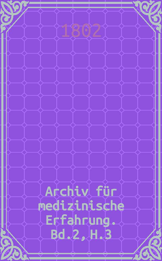 Archiv für medizinische Erfahrung. Bd.2, H.3