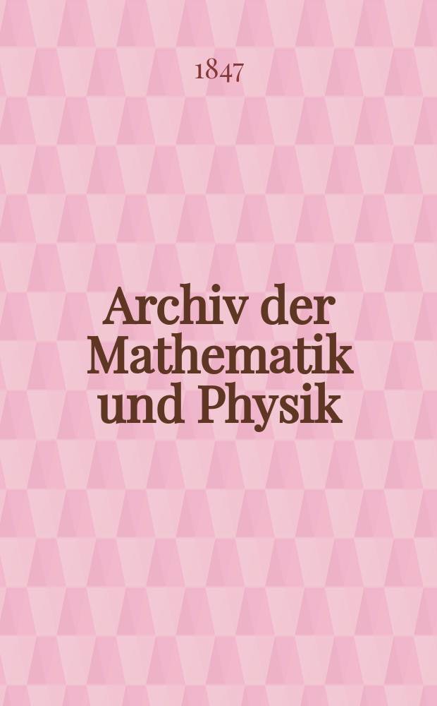 Archiv der Mathematik und Physik : Mit besonderer Rücksicht auf die Bedürfnisse der Lehrer an höhern Unterrichtsanstalten. T.10