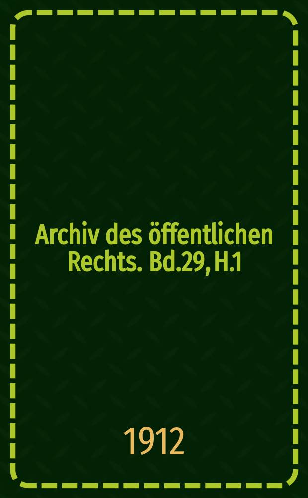 Archiv des öffentlichen Rechts. Bd.29, H.1/2