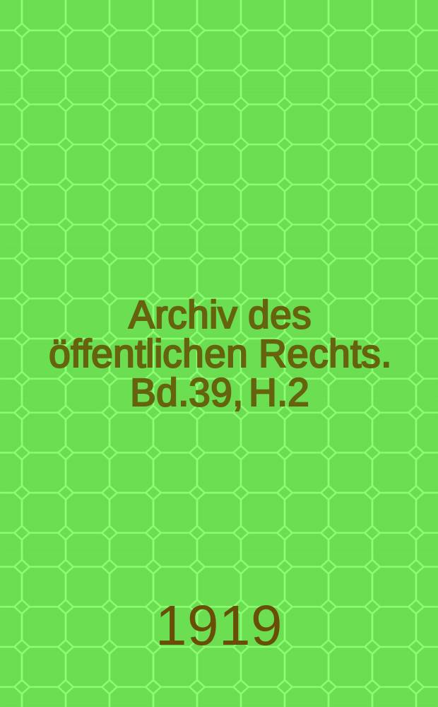 Archiv des öffentlichen Rechts. Bd.39, H.2